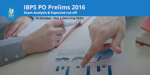 IBPS PO Prelims 2016 - Exam Analysis and Expected Cut off - 16th October 2016, Slot 2