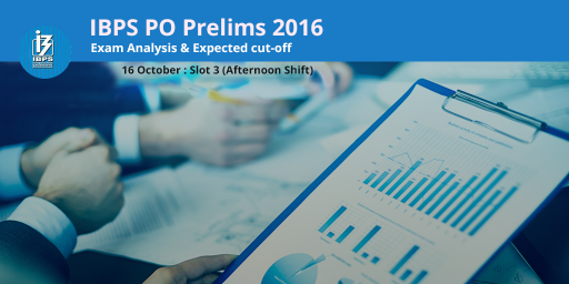IBPS PO Prelims 2016 - Exam Analysis and Expected Cut off - 16th October 2016, Slot 3