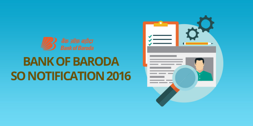 Bank of Baroda SO Notification 2016