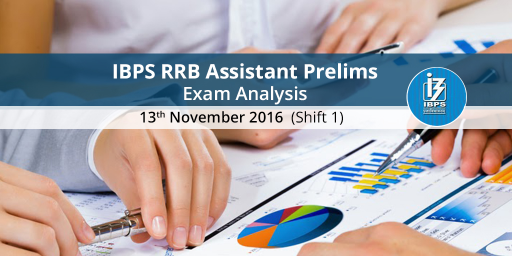 IBPS RRB Assistant Prelims Exam Analysis - 13th November 2016 (Slot 1/ Shift 1)