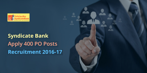 Syndicate bank recruitment 2017: Probationary Officers(PO) | 400 Posts
