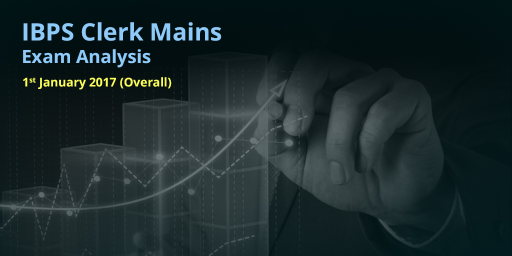 IBPS Clerk Mains 2017 (1st January 2016): Overall Analysis