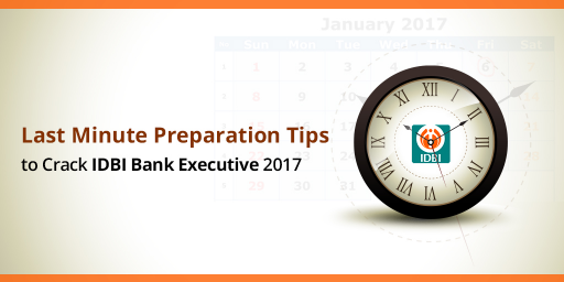 last-minute-preparation-tips-to-crack-idbi-executive-2017
