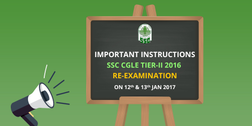  Important Instructions For SSC CGLE Tier-II 2016 Re-examination on 12th and 13th January 2017