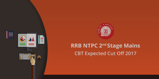 RRB NTPC 2nd Stage Mains CBT Expected Cut Off 2017
