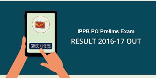 IPPB PO Prelims Result 2017 Out - Download PDF here