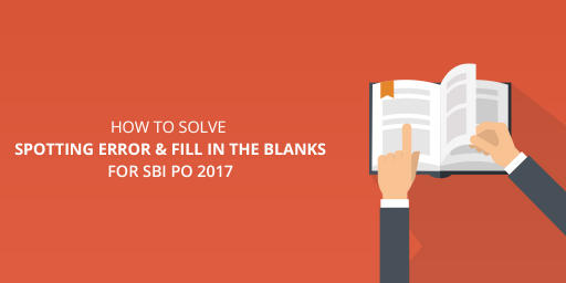 how-to-solve-spotting-error-and-fill-in-the-blanks-for-sbi-po-2017