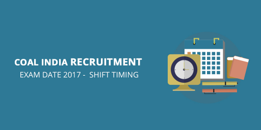 Coal India Recruitment Exam Date 2017 -  Shift Timing