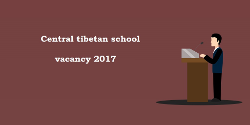 Central Tibetan Schools of Administration(CTSA) Recruitment 2017