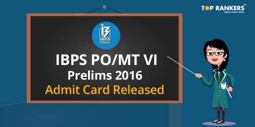 
IBPS PO/MT VI Prelims 2016 : Admit Card Released - Download call letter now
