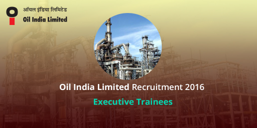 Oil India Limited Recruitment 2016