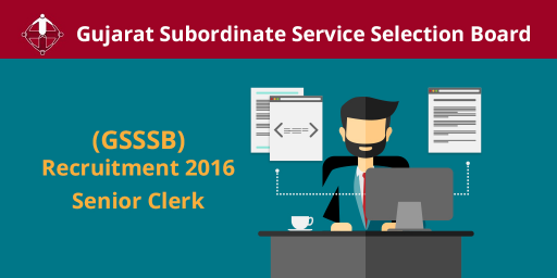 Gujarat Subordinate Service Selection Board (GSSSB) 2016