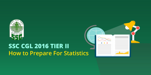 SSC CGL 2016 TIER II: How to Prepare For Statistics