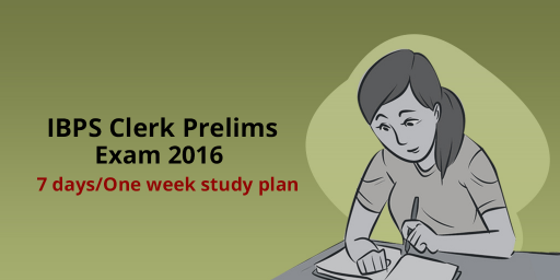 IBPS-Clerk-Prelims-Exam-2016 - 7-days_One-week-study-plan