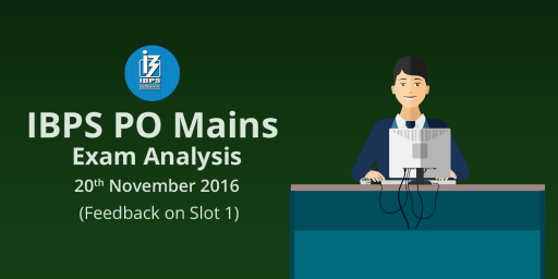 IBPS-PO-Mains-Exam-Analysis--20th-November-2016 (Feedback-on-Slot-1)