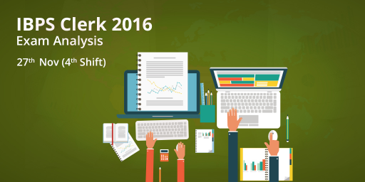 IBPS-Clerk-2016-Exam-Analysis - 27th-November-2016-(Shift-4)
