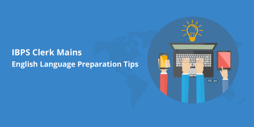 English Language Preparation tips for IBPS Clerk 2016 Mains 