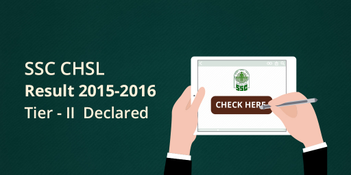 SSC CHSL Tier II 2015-2016 Results Declared: Check Here!