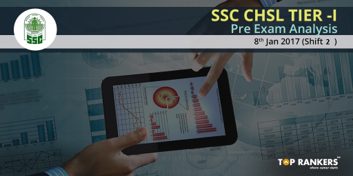SSC CHSL Tier I 2017 Exam Analysis: 8th January 2017 (Slot 2/ Shift 2)