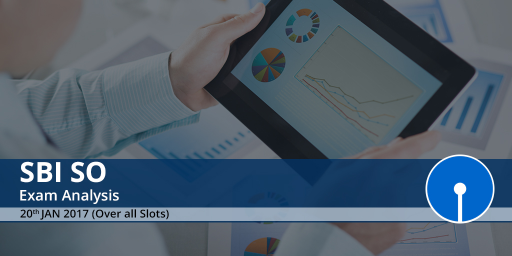 SBI SO Exam Analysis: 20th January 2017 (Overall Slots)