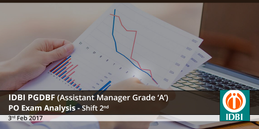 IDBI Bank PO (PGDBF) 2016 Exam Analysis - 3rd February 2017 (Slot 2/Shift 2)