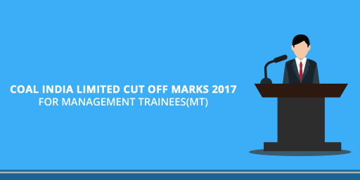 Coal India Limited Management Trainees(MT) Cut off Marks 2017