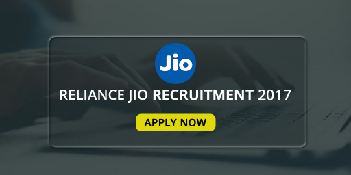 Reliance Jio Recruitment 2017-18 : Apply for more than 900 jobs