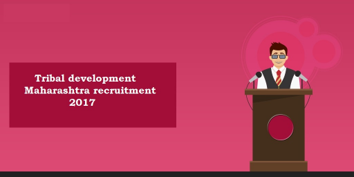 Tribal Development Recruitment Maharashtra 2017